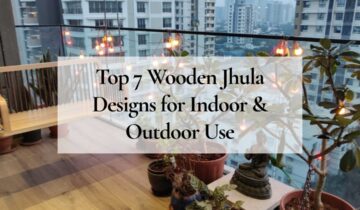 Top 7 Wooden Jhula Designs for Indoor & Outdoor Use