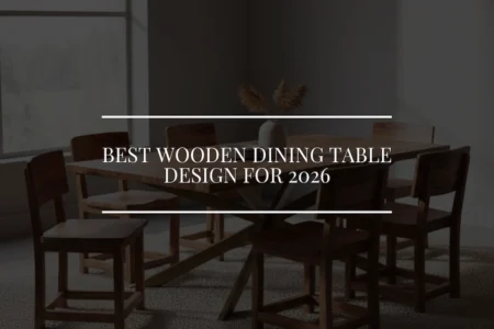 Premium wooden dining table designs for 2026 styled in a modern minimalist interior — Wootique