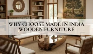 Why Choose Made in India Wooden Furniture